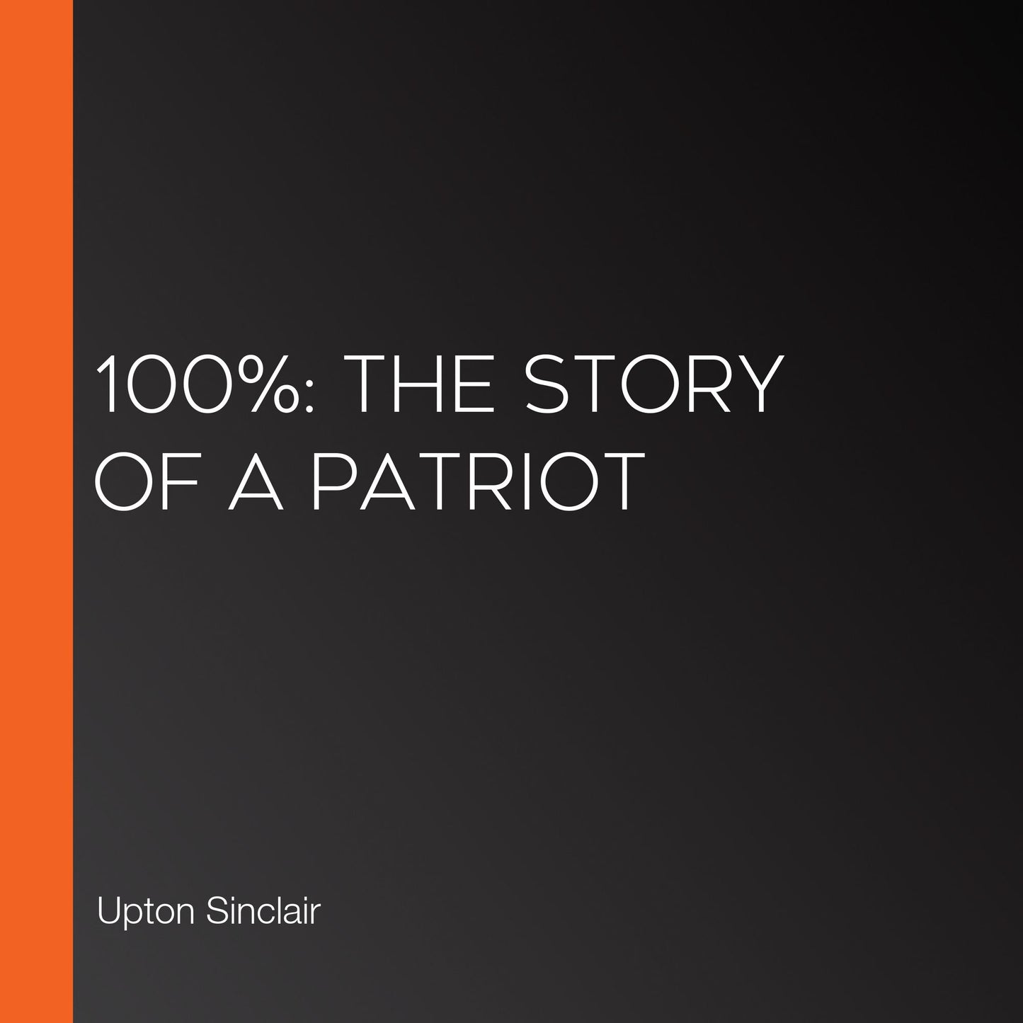 100%: The Story of a Patriot
