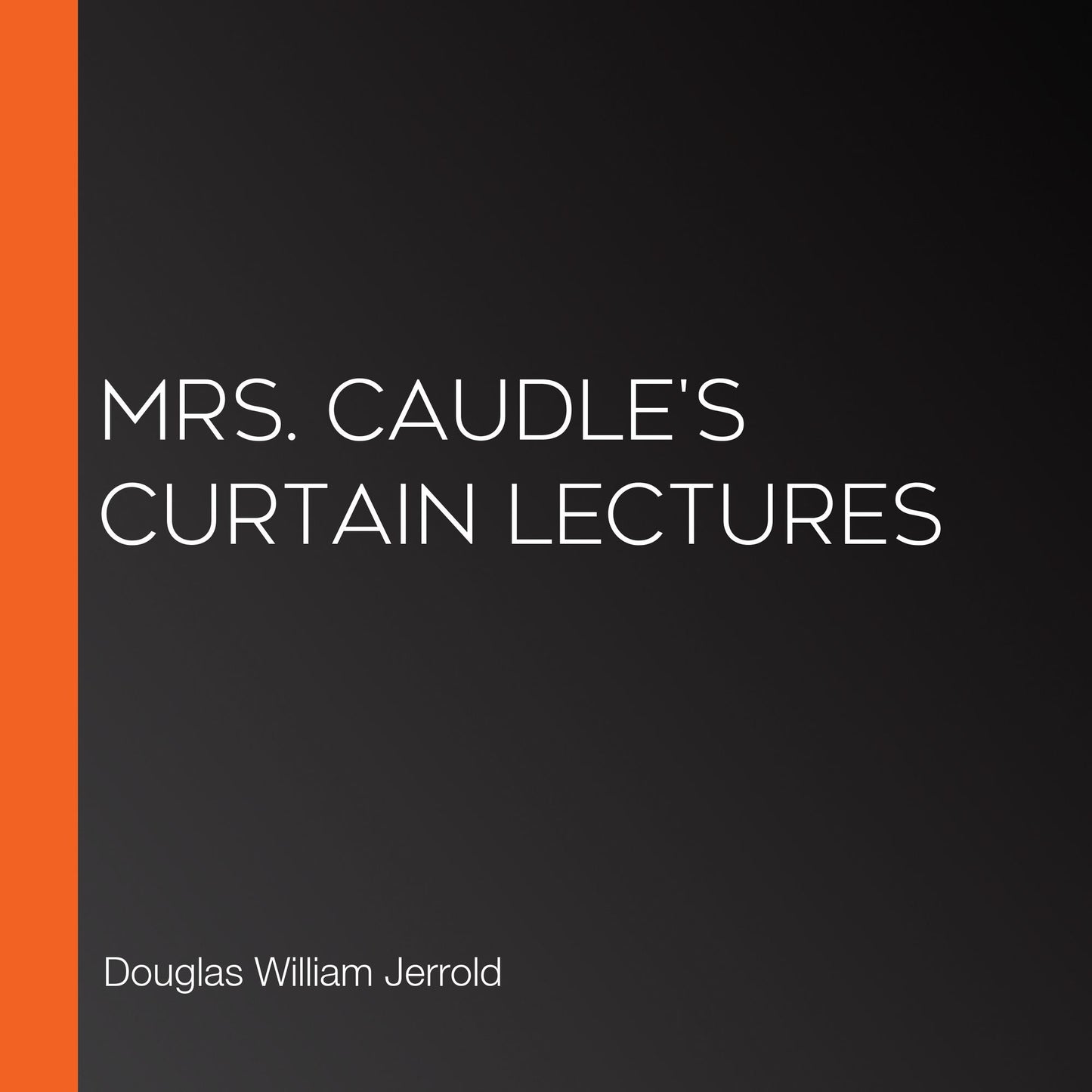 Mrs. Caudle's Curtain Lectures