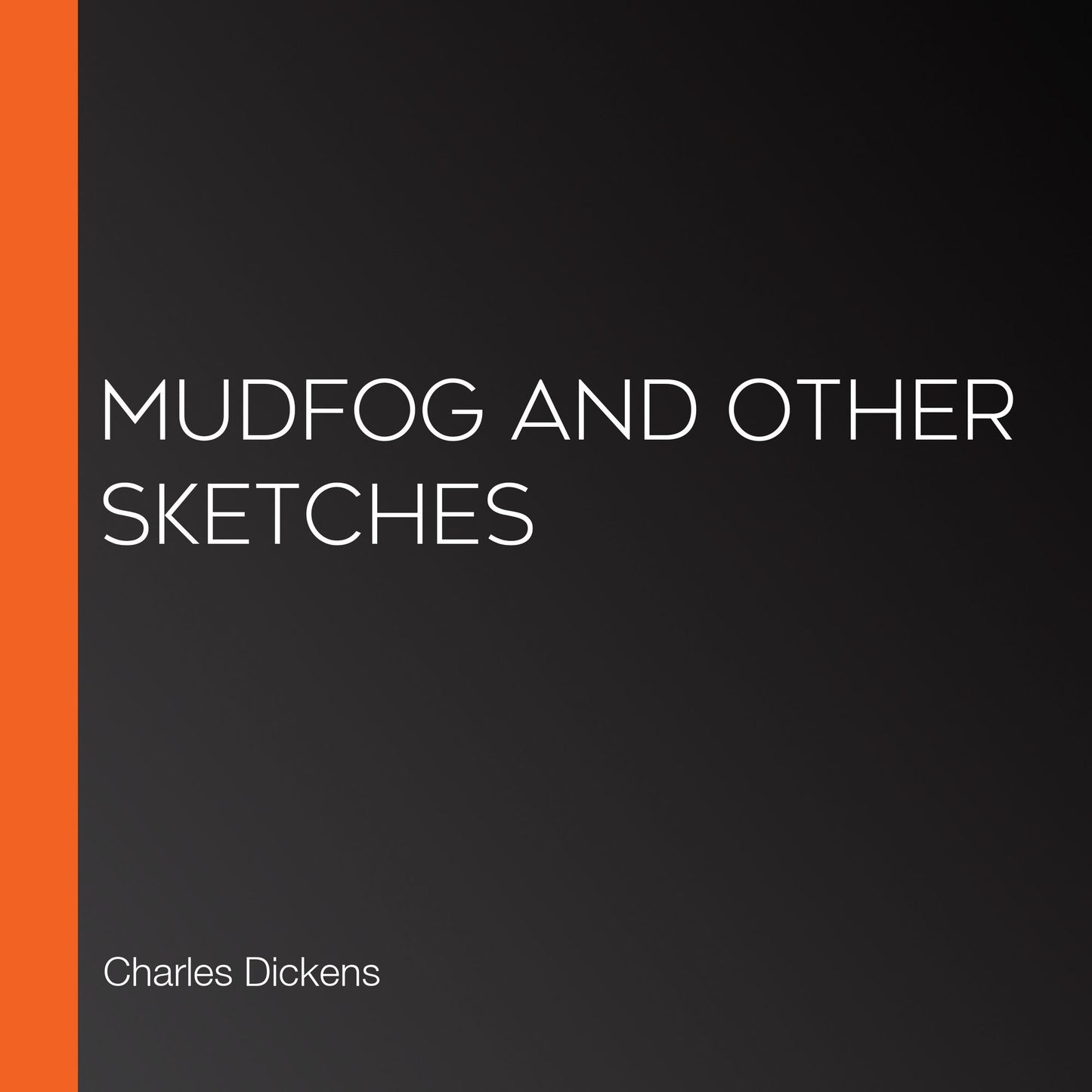 Mudfog and Other Sketches