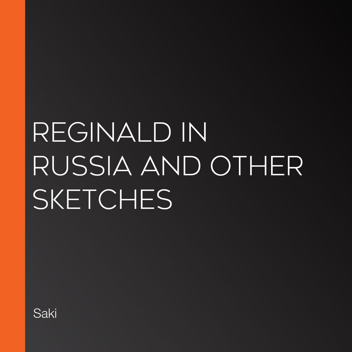 Reginald in Russia and Other Sketches