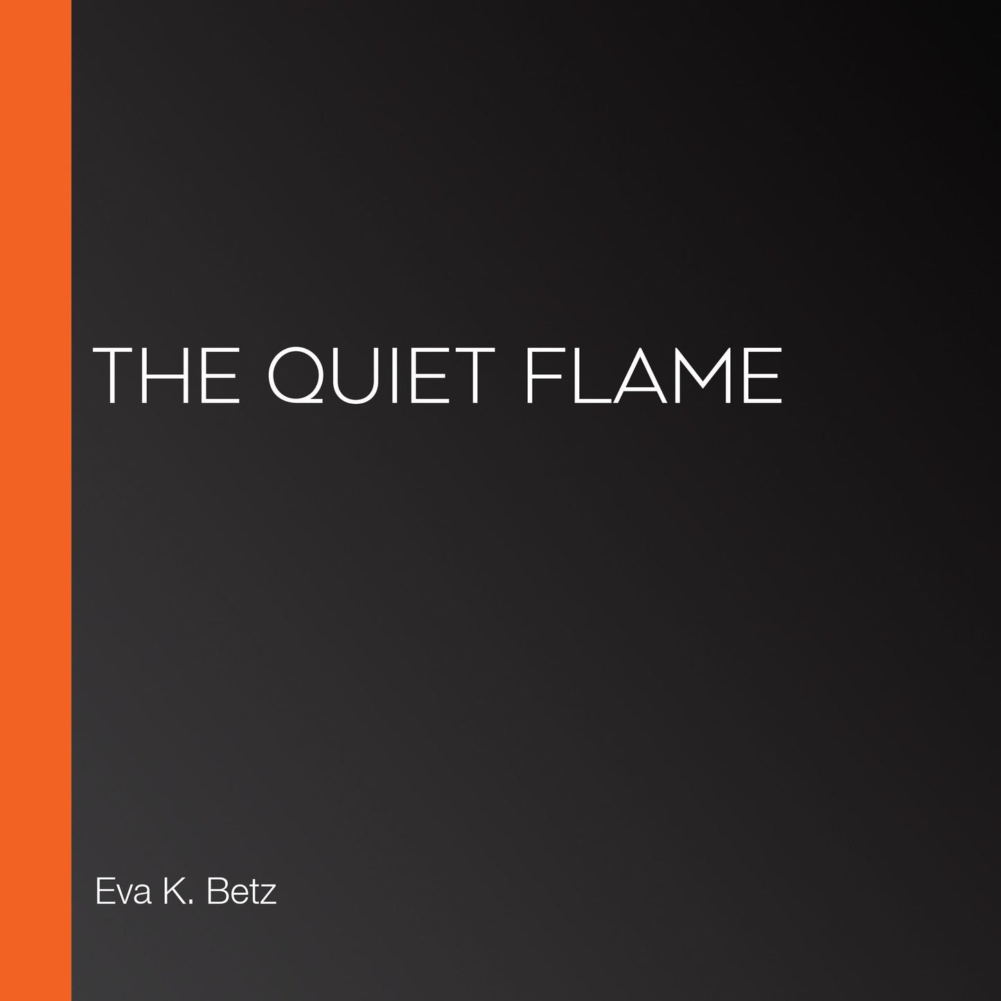 The Quiet Flame