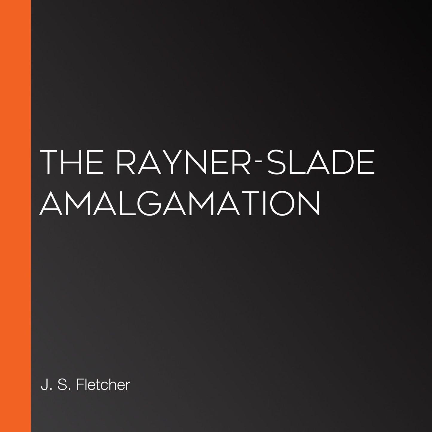 The Rayner-Slade Amalgamation