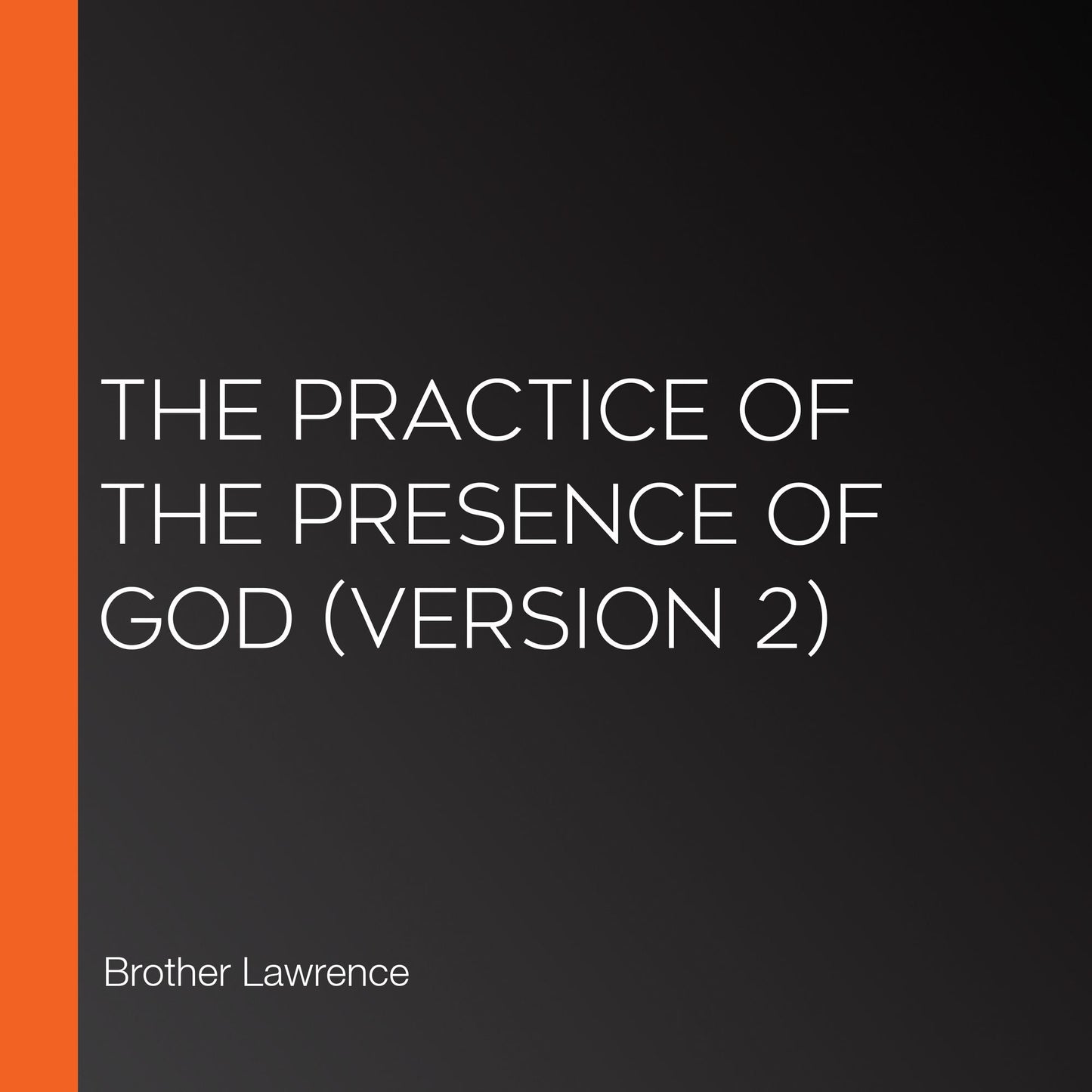 Practice of the Presence of God, The (version 2)
