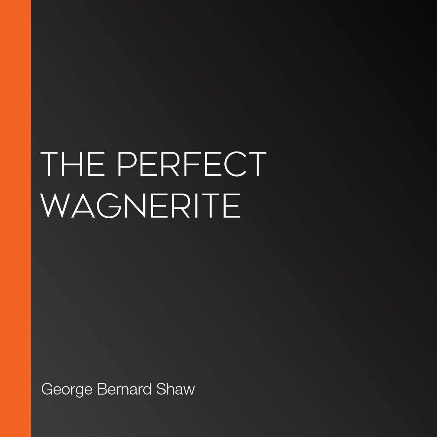 The Perfect Wagnerite