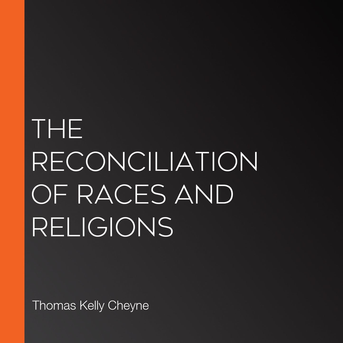 The Reconciliation of Races and Religions