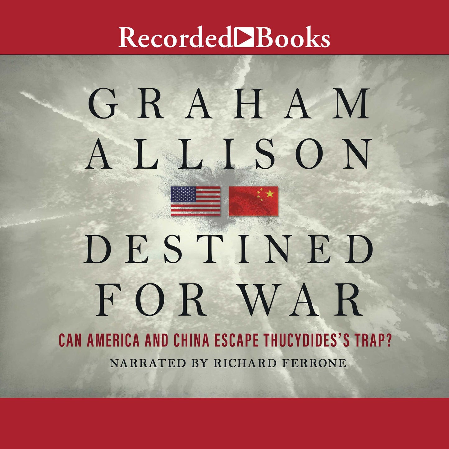 Destined for War: Can America and China Escape Thucydides's Trap?