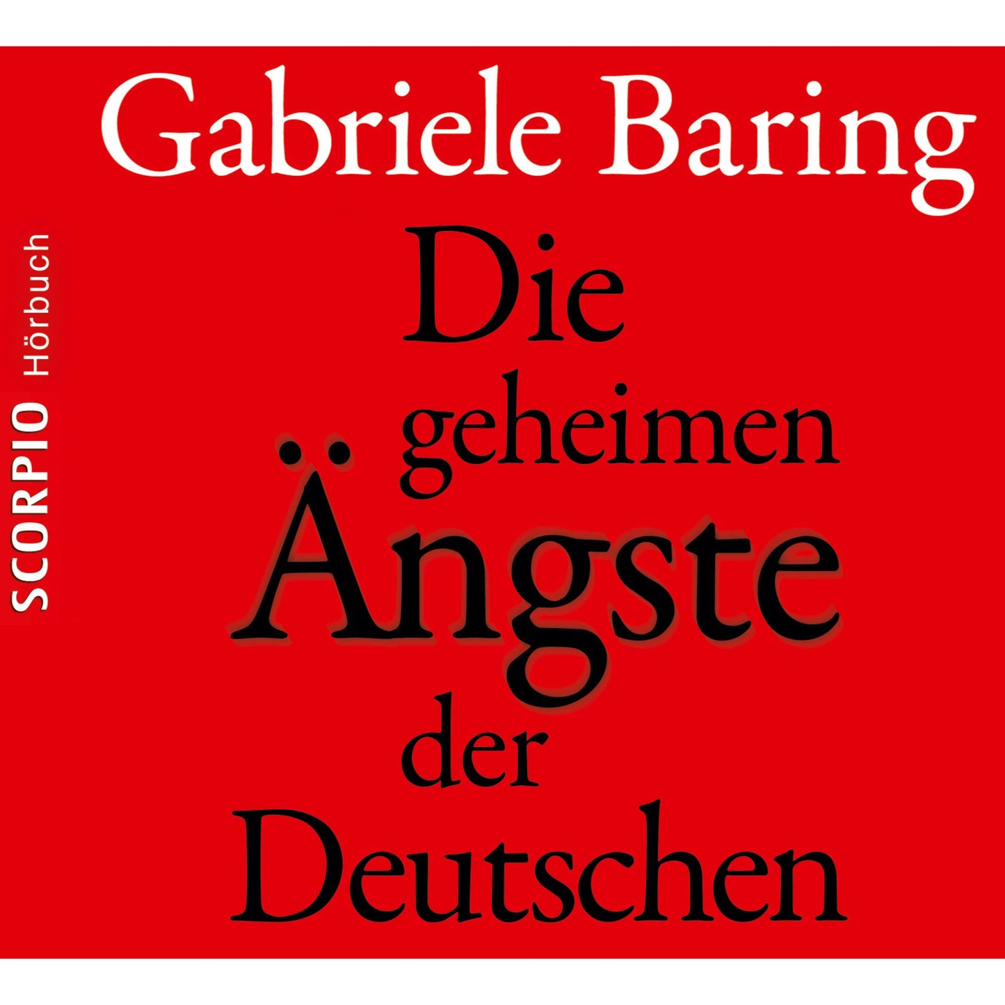 Die geheimen Ã¿ngste der Deutschen - Wie der Zweite Weltkrieg bis heute emotional in den Deutschen nachwirkt