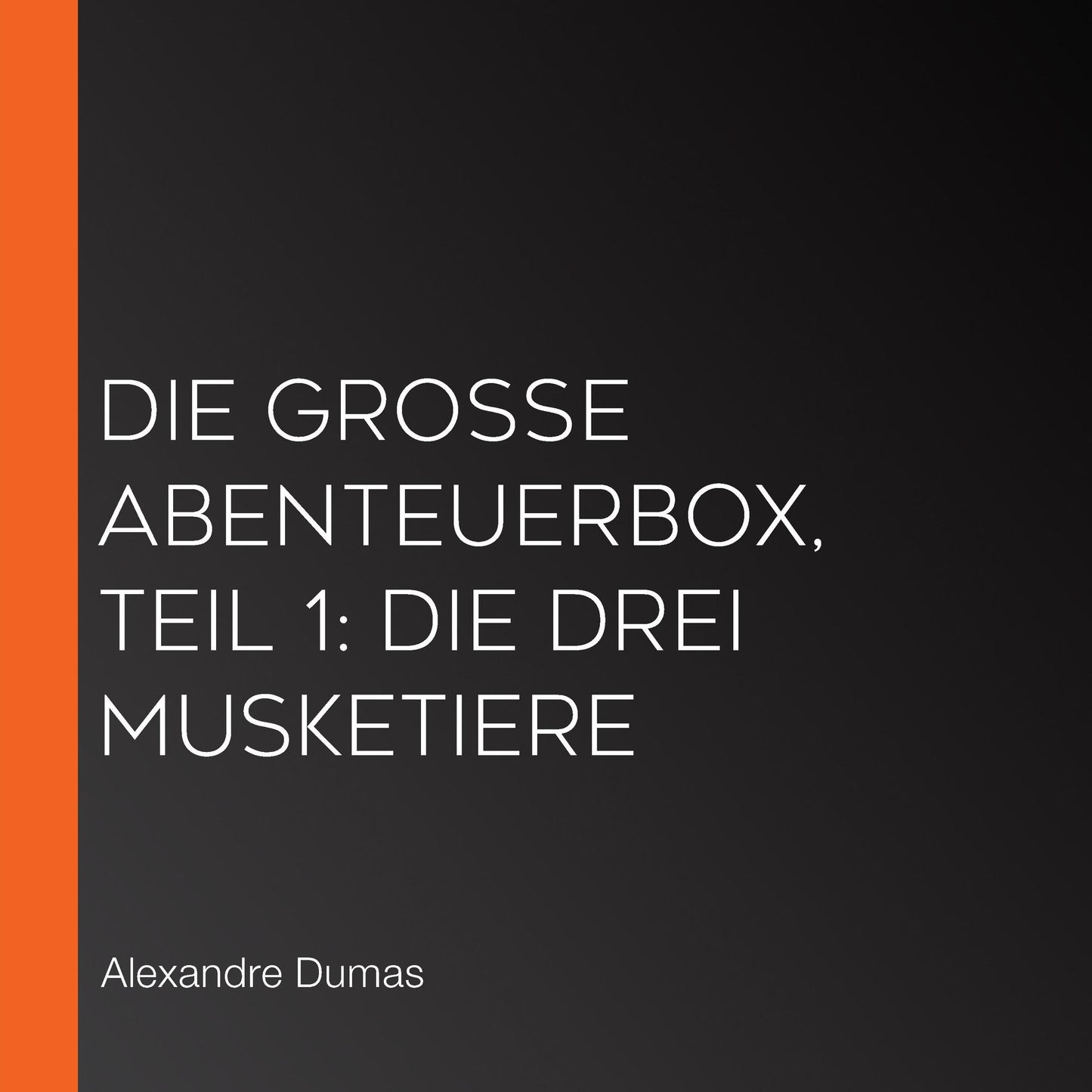 Die große Abenteuerbox, Teil 1: Die drei Musketiere