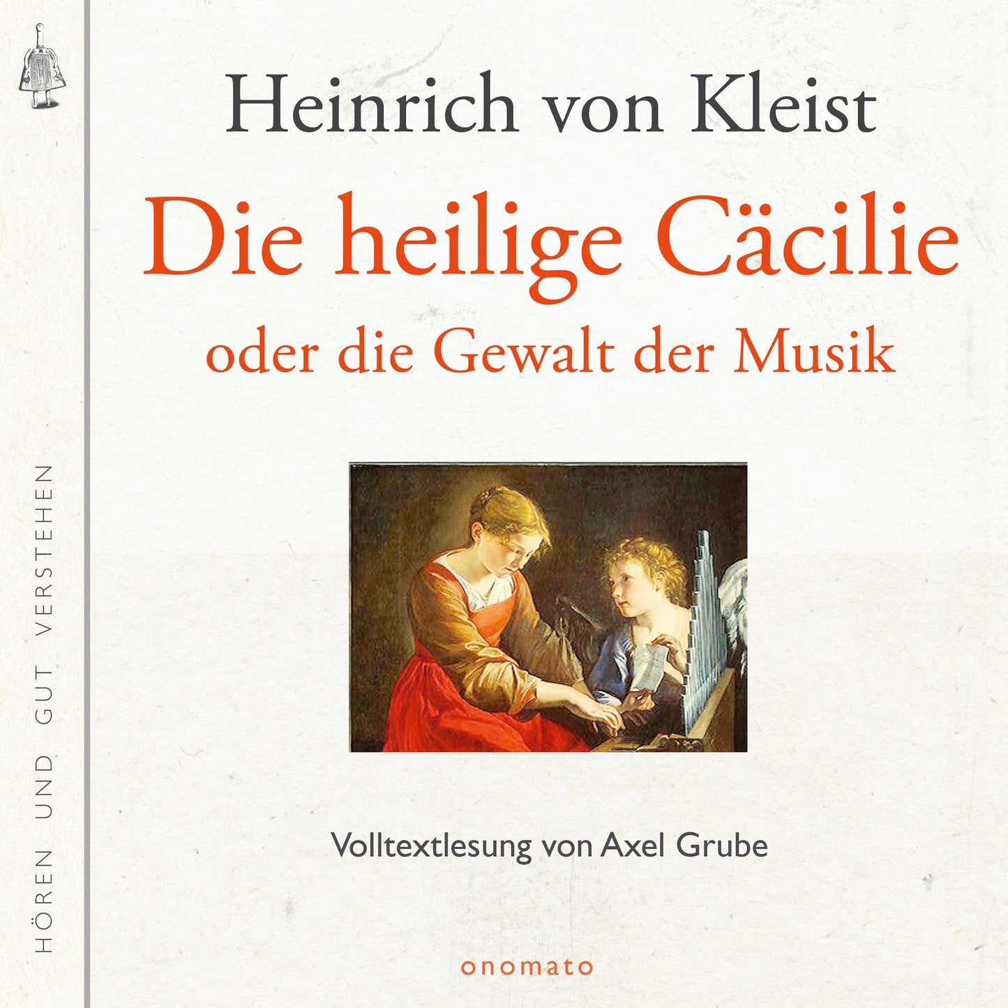 Die heilige Cäcilie oder die Gewalt der Musik: Volltextlesung von Axel Grube.