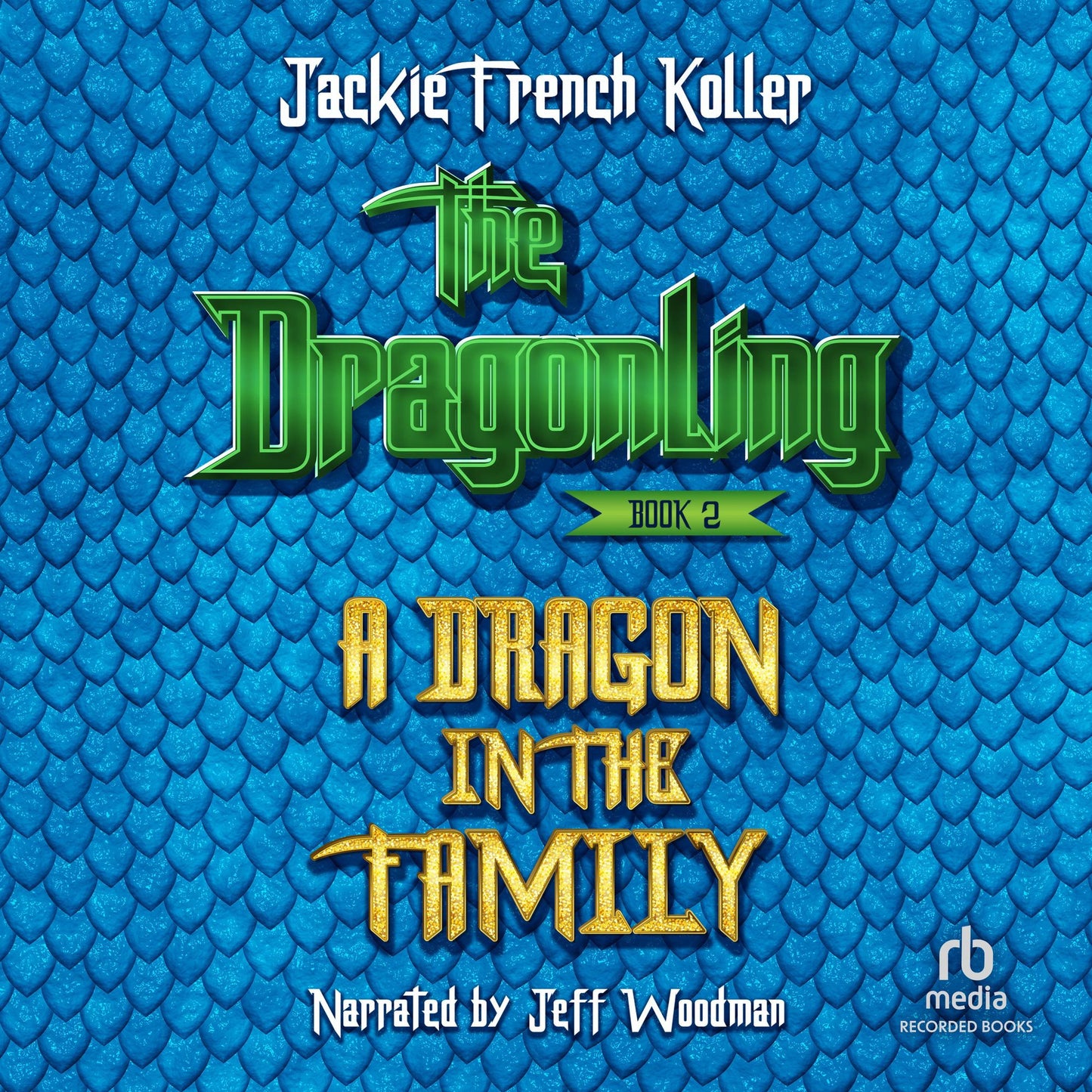 A Dragon in the Family: Sequel to The Dragonling