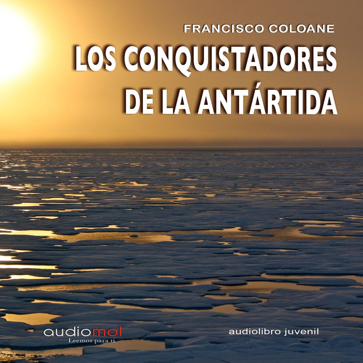 Los conquistadores de la Antártida
