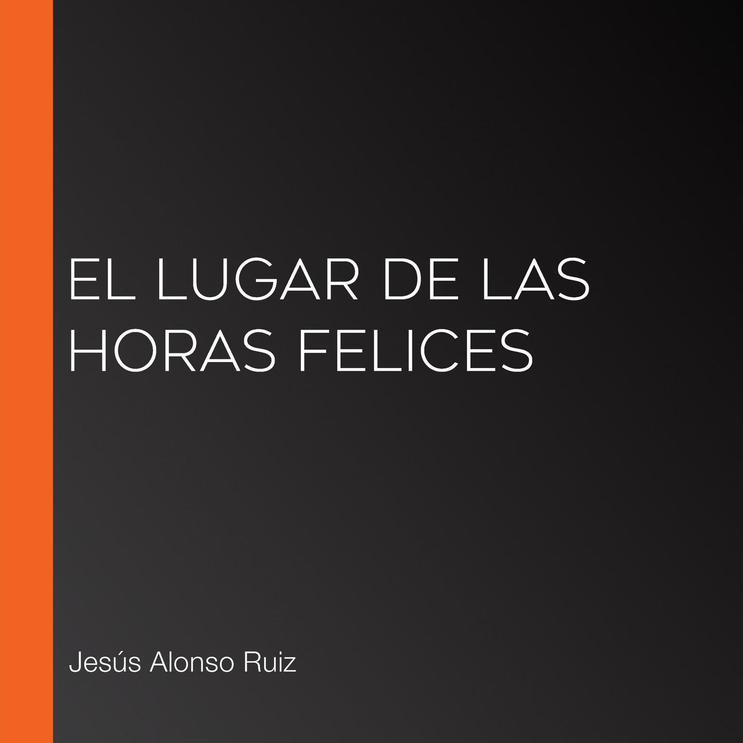 El lugar de las horas felices