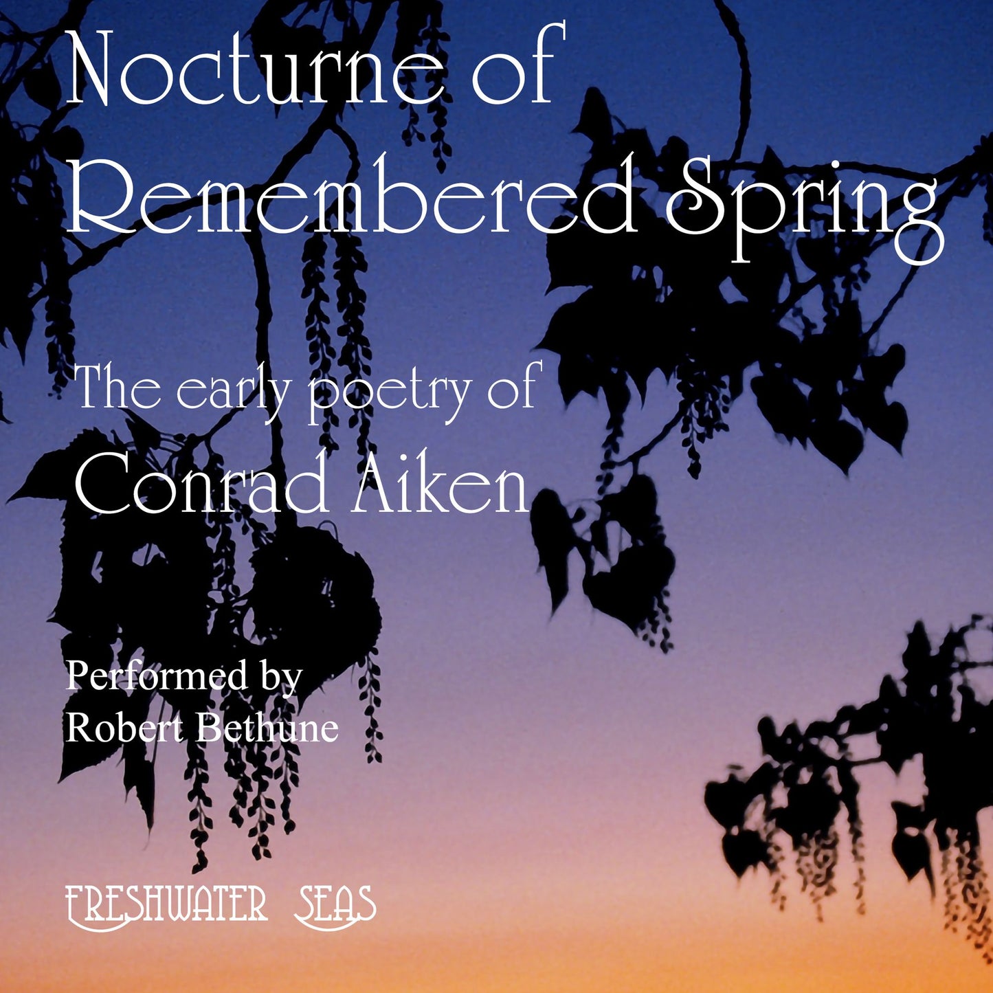 Nocturne of Remembered Spring: Early Poetry of Conrad Aiken