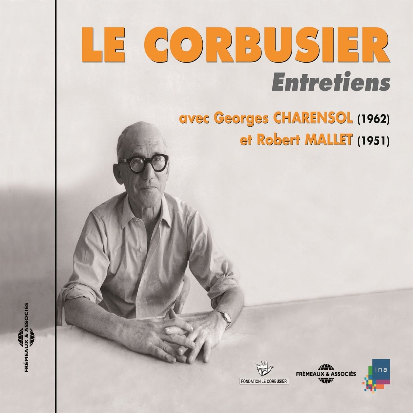 Le Corbusier: Entretiens 1951-1962