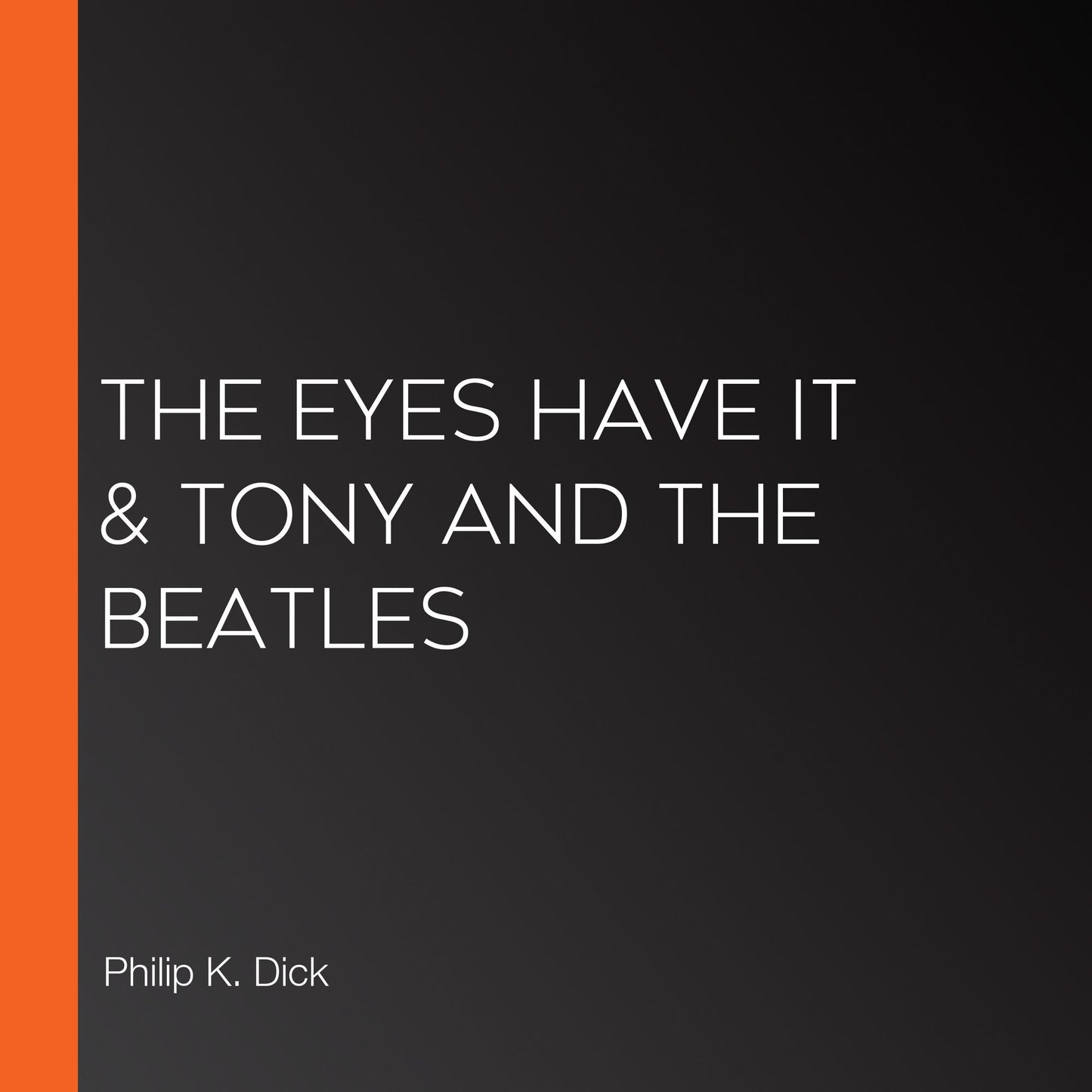 The Eyes Have It & Tony and the Beatles