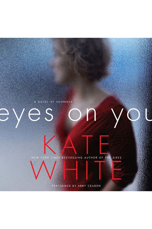 Eyes on You: A Novel of Suspense