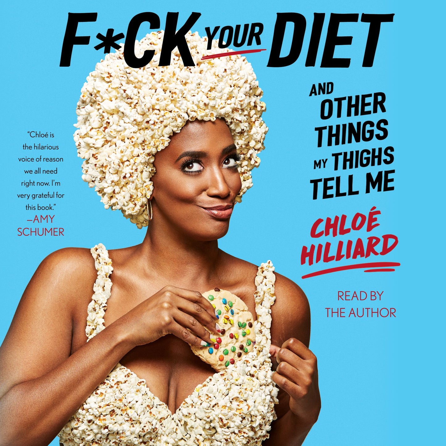 F*ck Your Diet: And Other Things My Thighs Tell Me