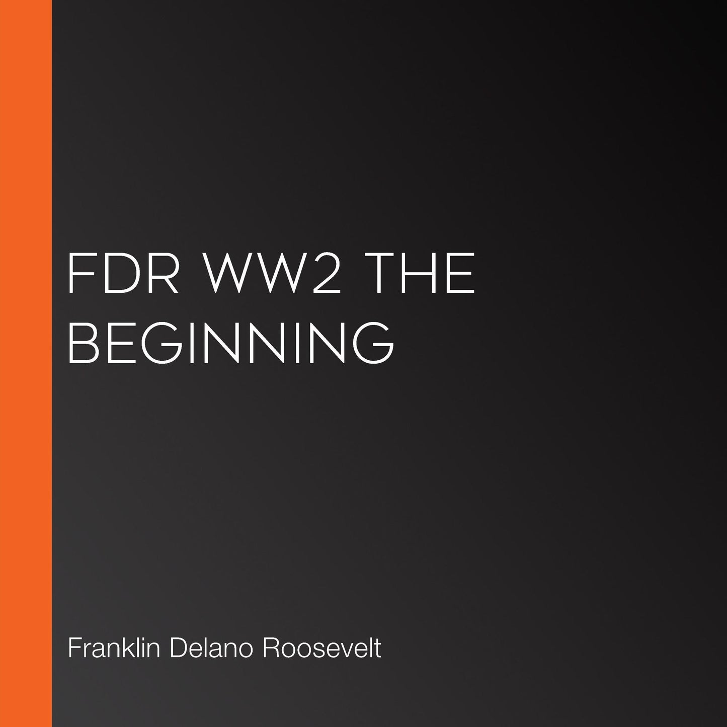 FDR WW2 The Beginning
