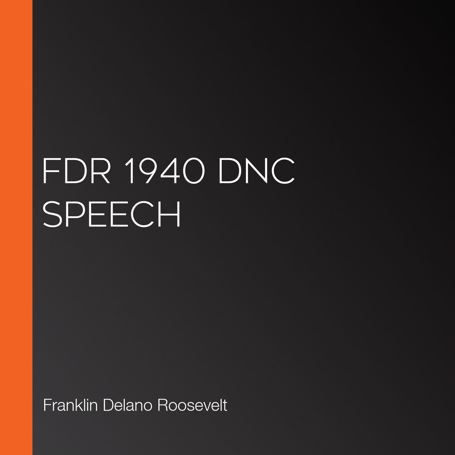 FDR 1940 DNC Speech