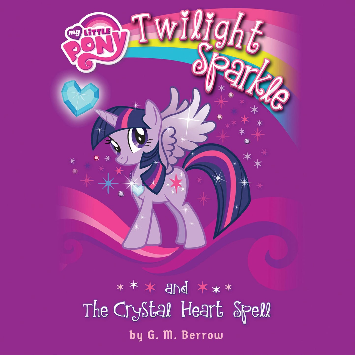 My Little Pony: Twilight Sparkle and the Crystal Heart Spell
