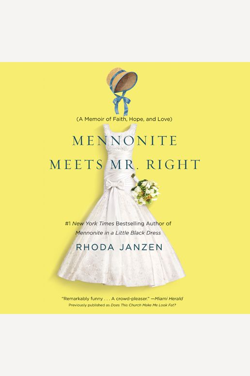 Mennonite Meets Mr. Right: A Memoir of Faith, Hope, and Love