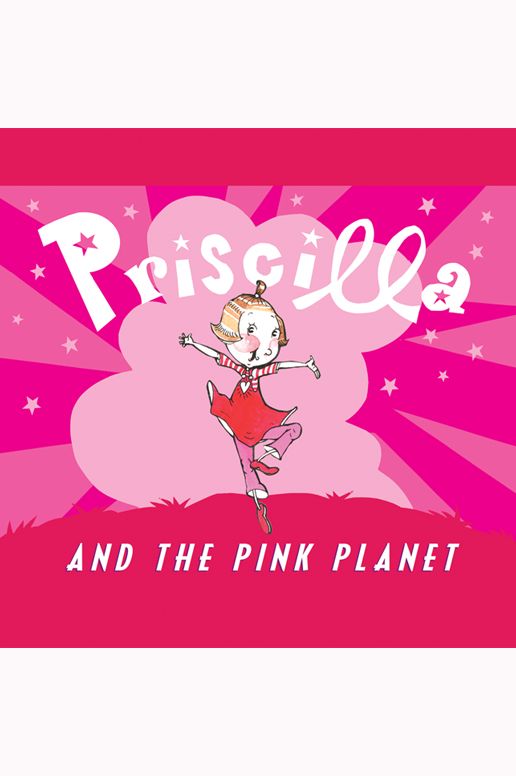 Priscilla and the Pink Planet