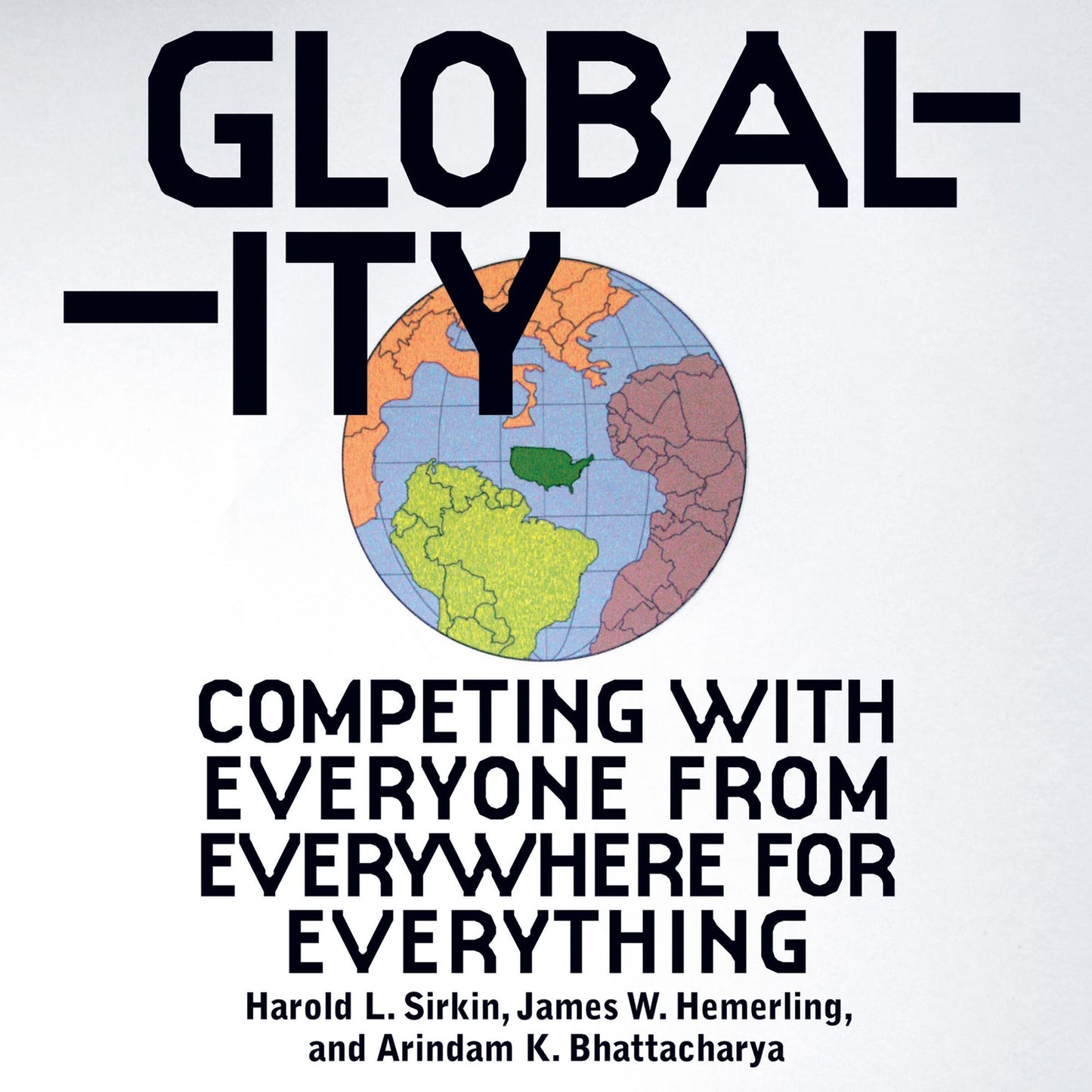 Globality: Competing with Everyone from Everywhere for Everything (Abridged)