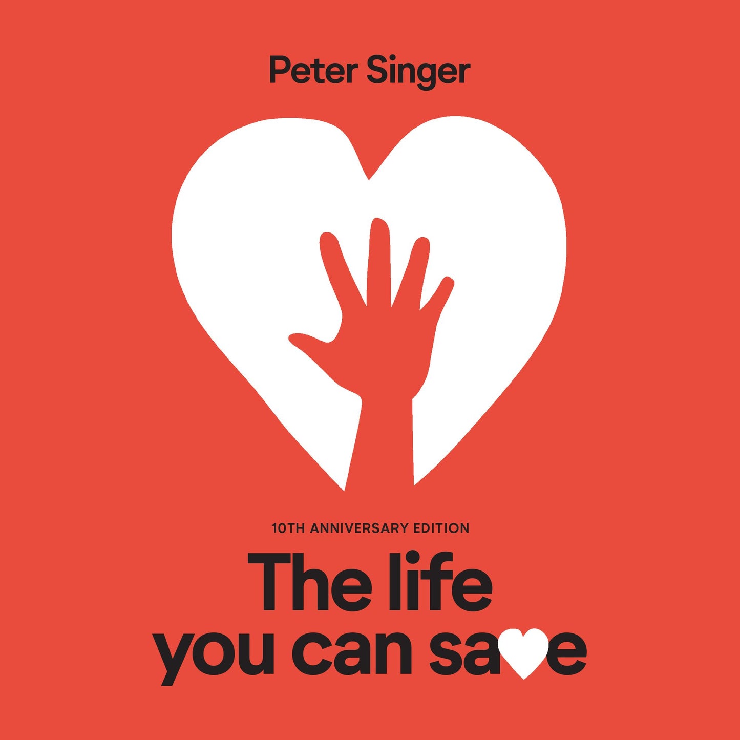 The Life You Can Save : 10th Anniversary Edition