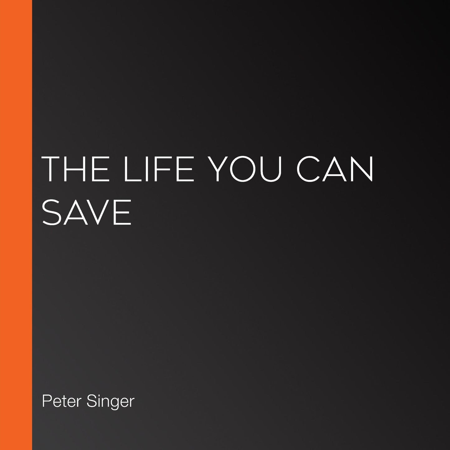 The Life You Can Save : 10th Anniversary Edition