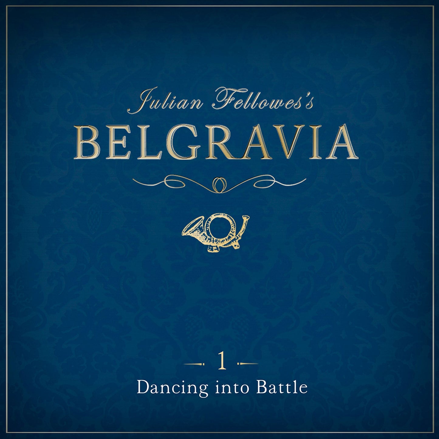 Julian Fellowes's Belgravia Episode 1 : Dancing into Battle