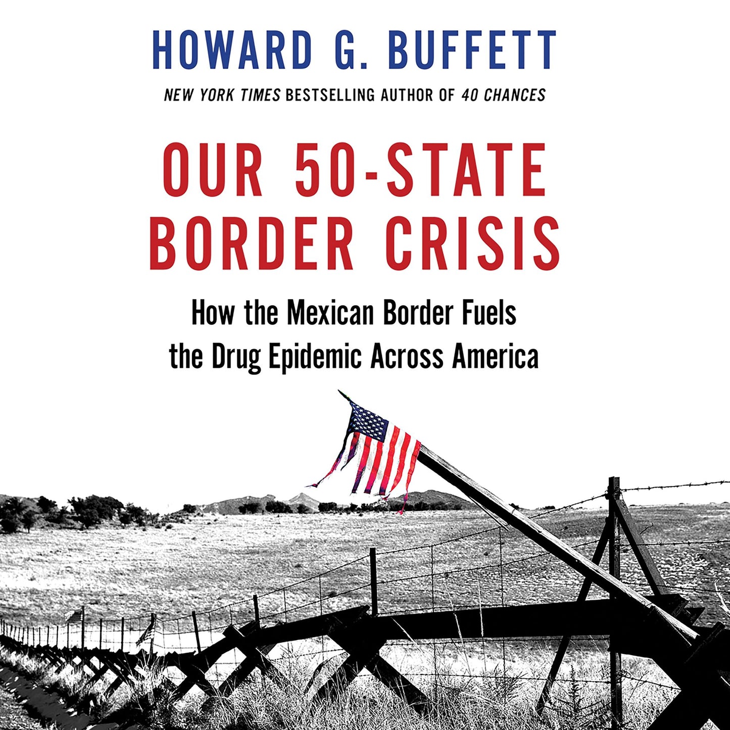 Our 50-State Border Crisis: How the Mexican Border Fuels the Drug Epidemic Across America