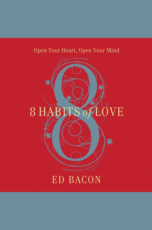 8 Habits of Love: Overcome Fear and Transform Your Life
