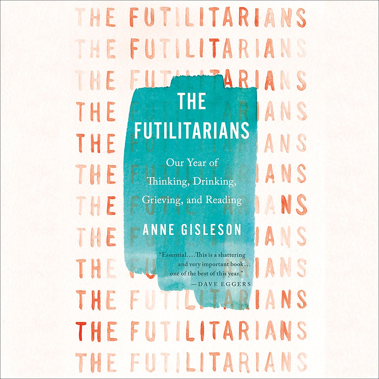 The Futilitarians: Our Year of Thinking, Drinking, Grieving, and Reading