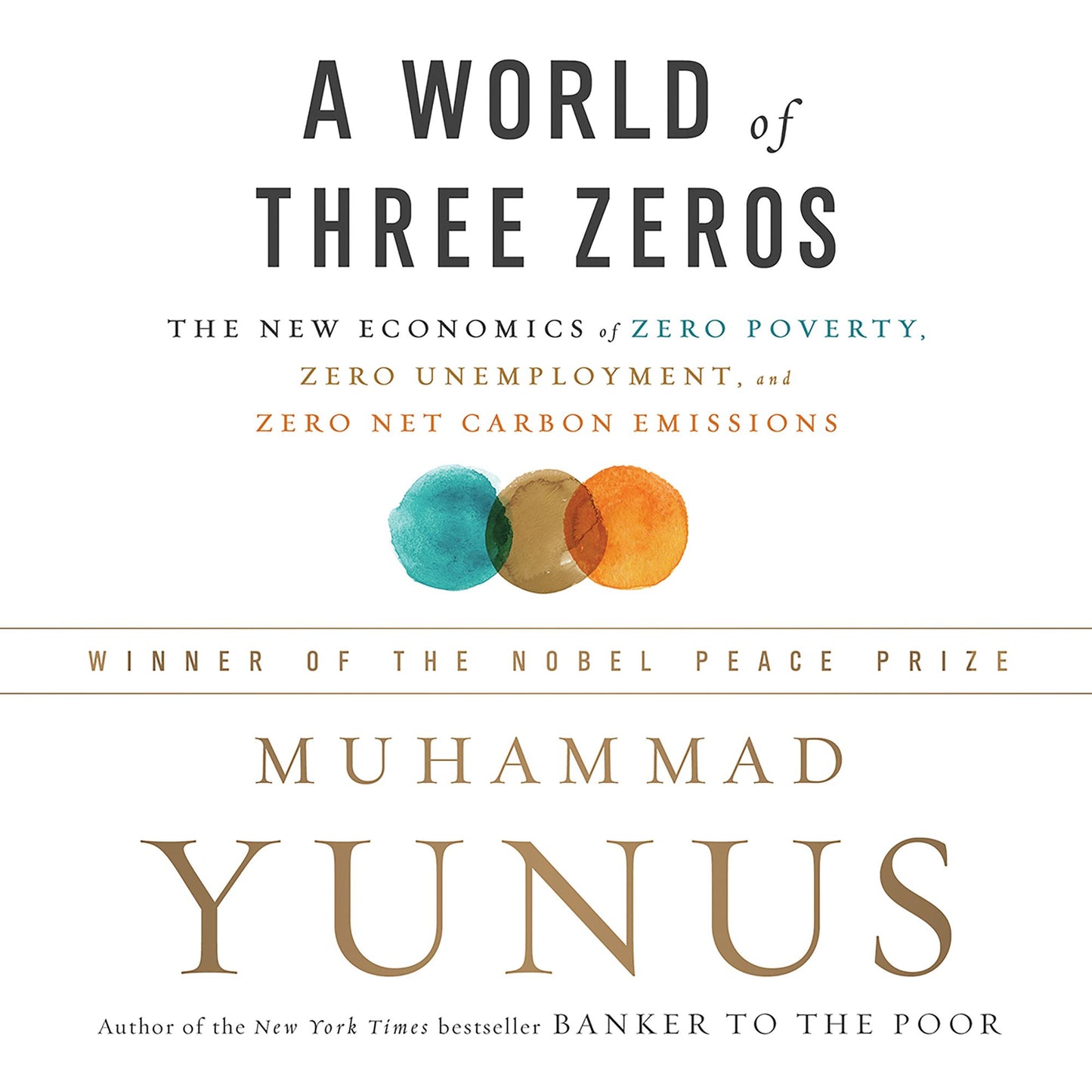 A World of Three Zeros: The New Economics of Zero Poverty, Zero Unemployment, and Zero Net Carbon Emissions