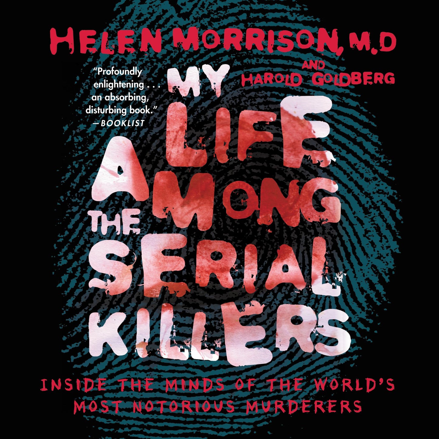 My Life Among the Serial Killers: Inside the Minds of the World's Most Notorious Murderers (Abridged)