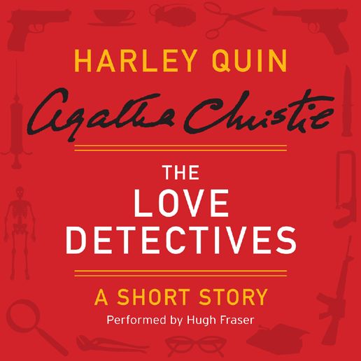 The Love Detectives: A Harley Quin Short Story