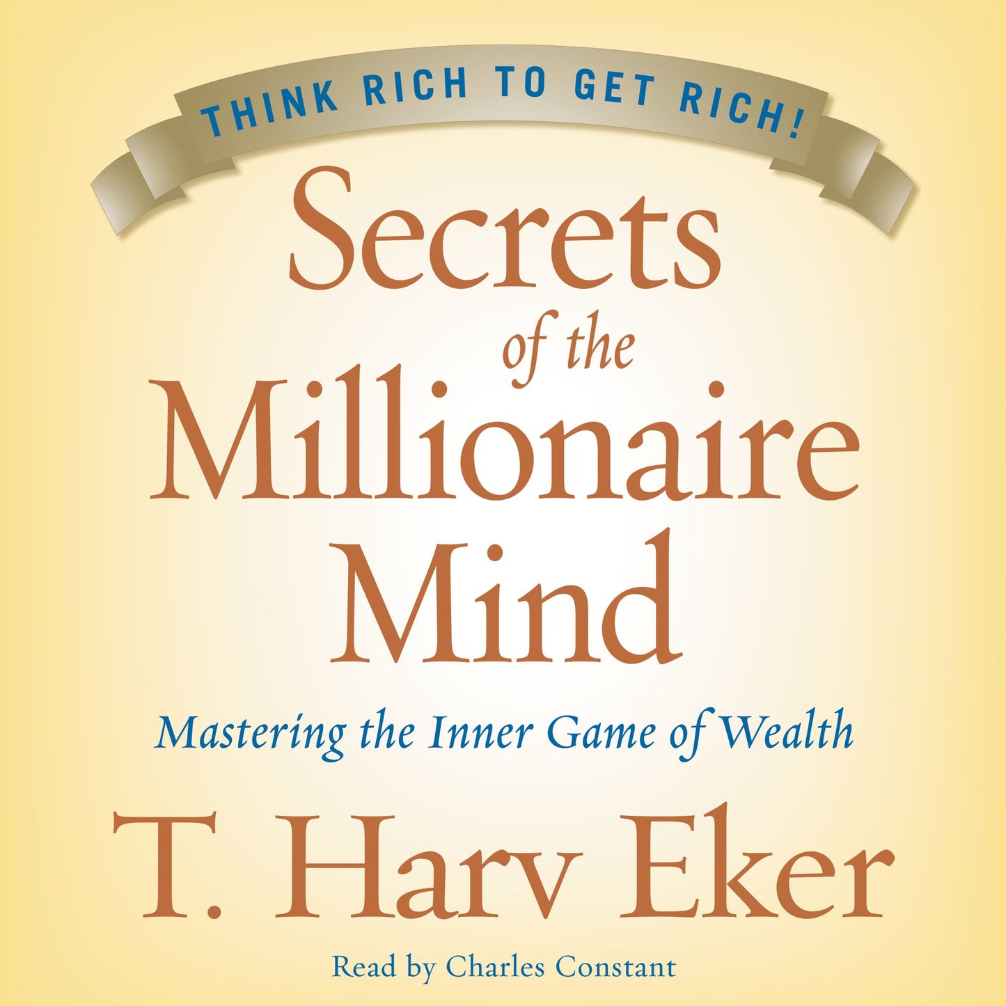 Secrets of the Millionaire Mind: Mastering the Inner Game of Wealth