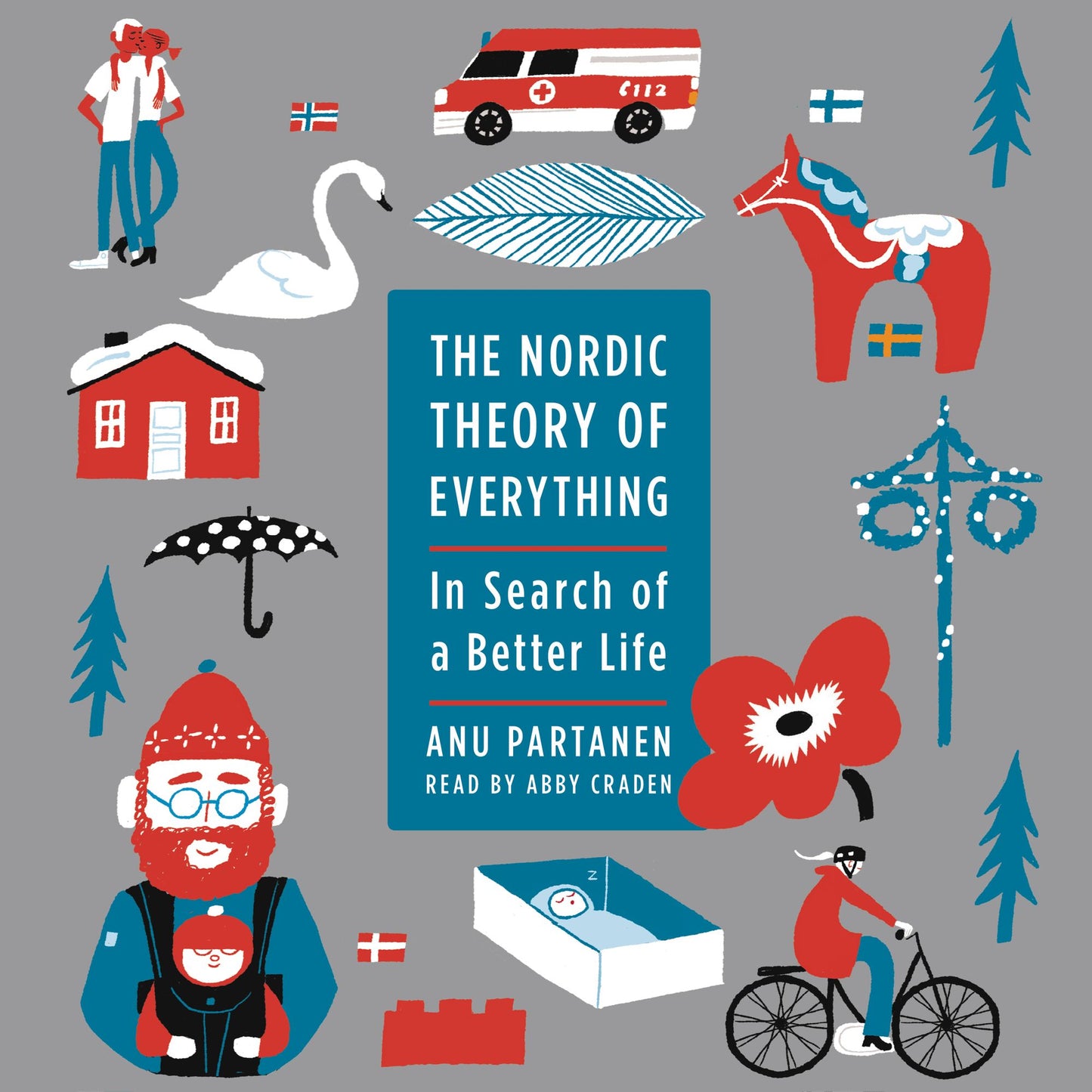 The Nordic Theory of Everything: In Search of a Better Life