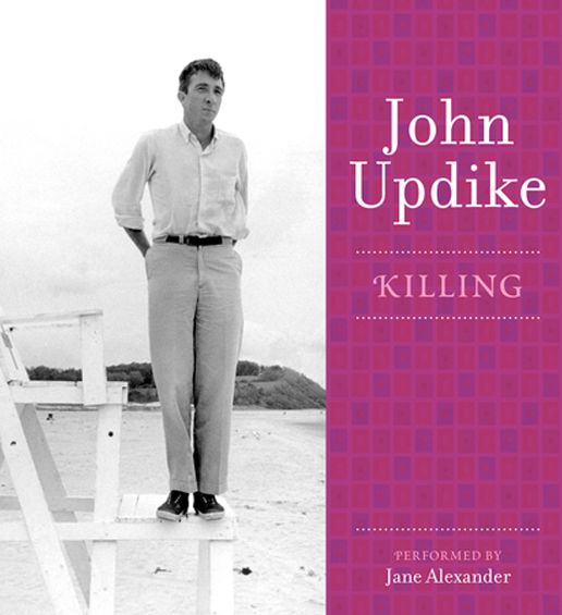 Killing: A Selection from the John Updike Audio Collection