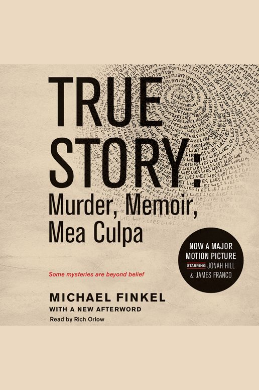 True Story tie-in edtion: Murder, Memoir, Mea Culpa