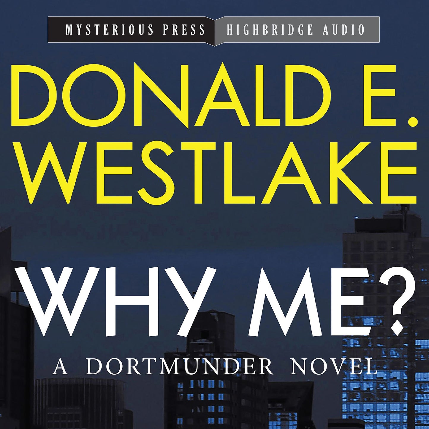 Why Me?: A Dortmunder Novel