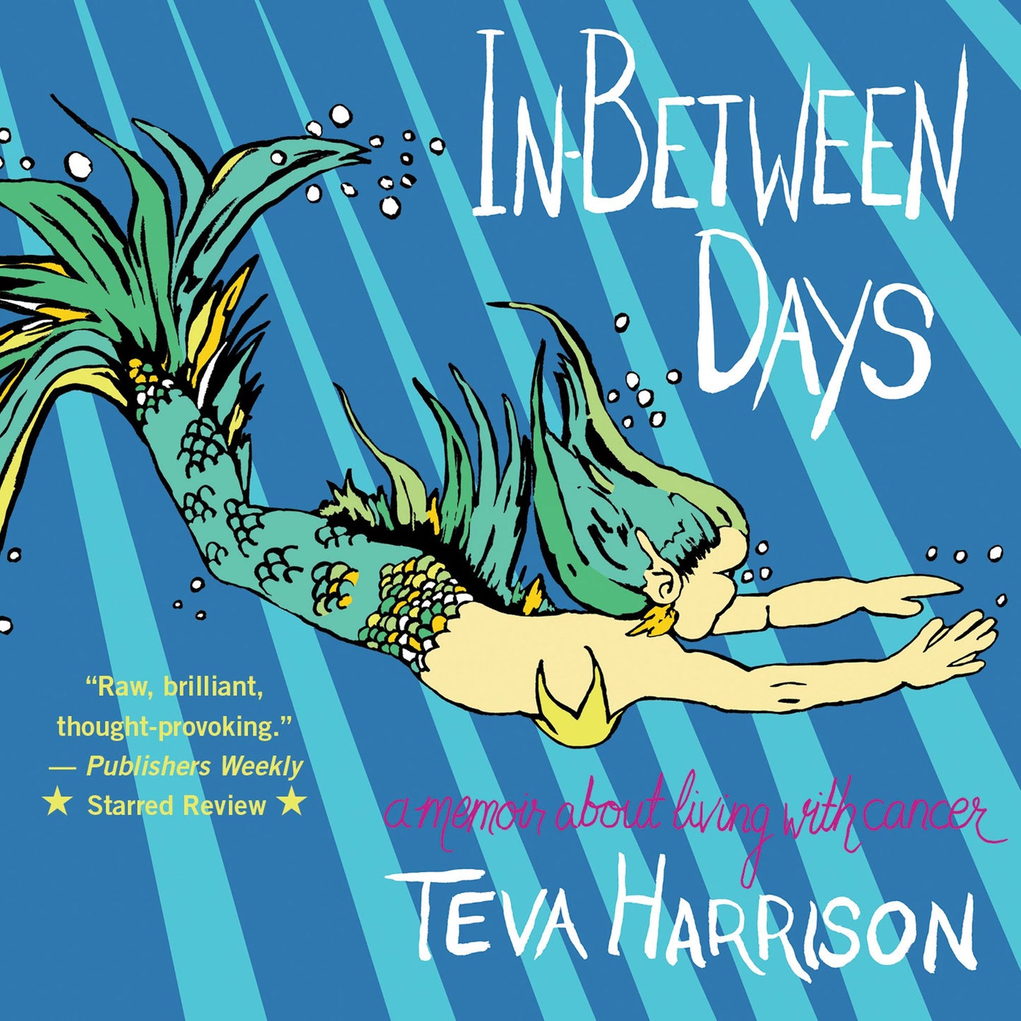 In-Between Days : A Memoir About Living with Cancer