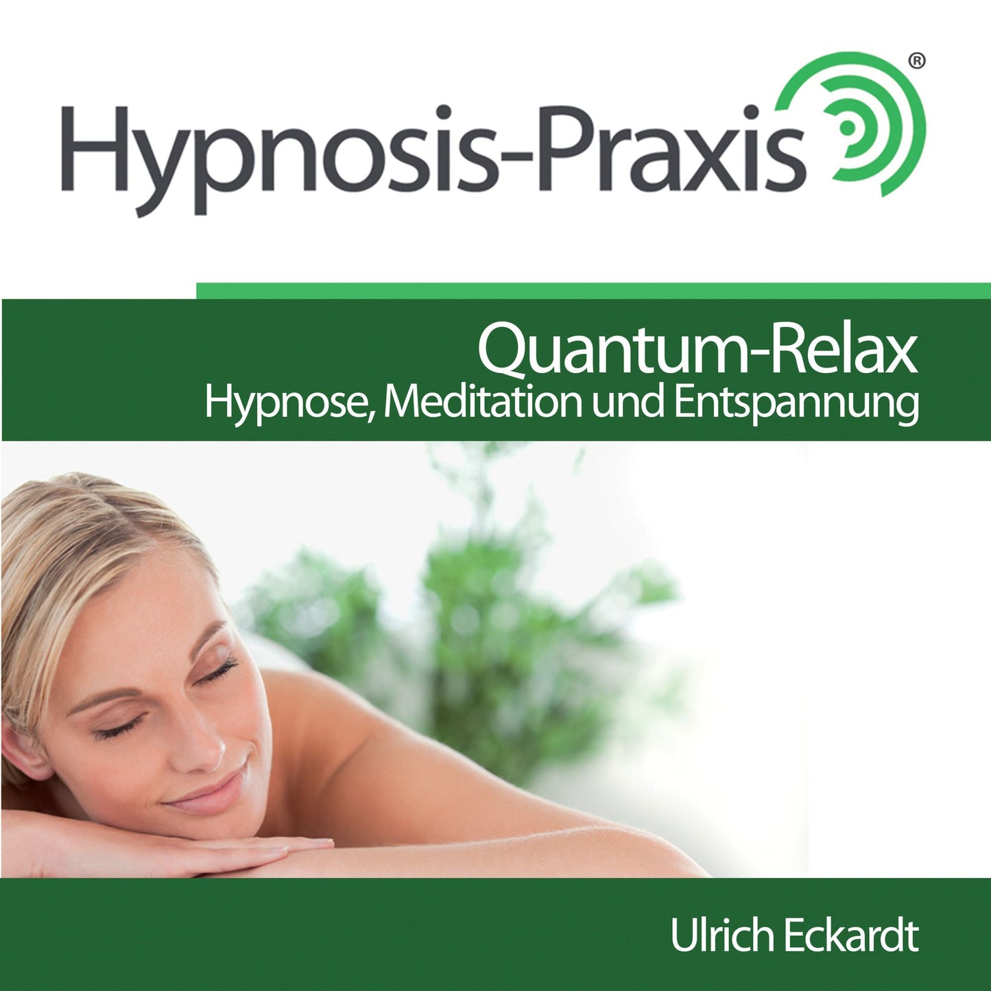 Quantum-Relax: Hypnose, Meditation und Entspannung
