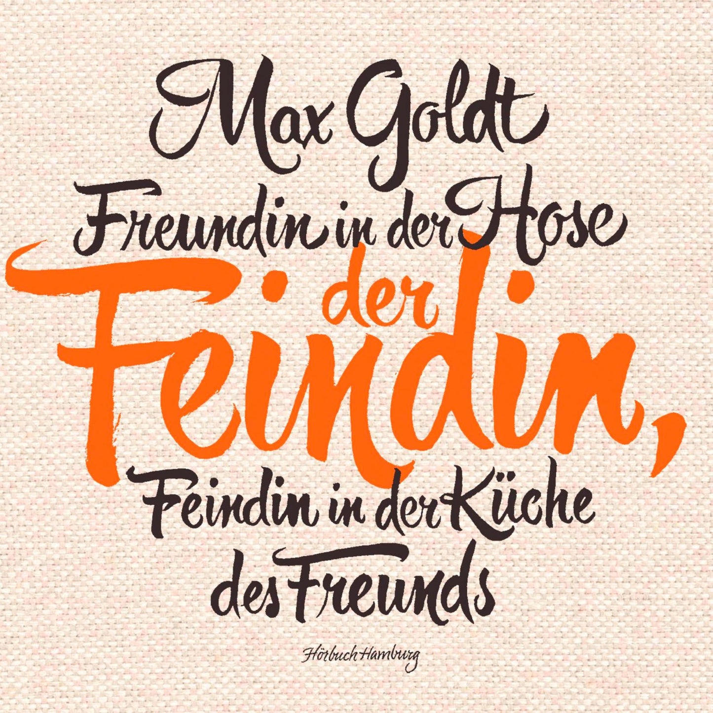 Freundin in der Hose der Feindin, Feindin in der Küche des Freunds (Abridged)