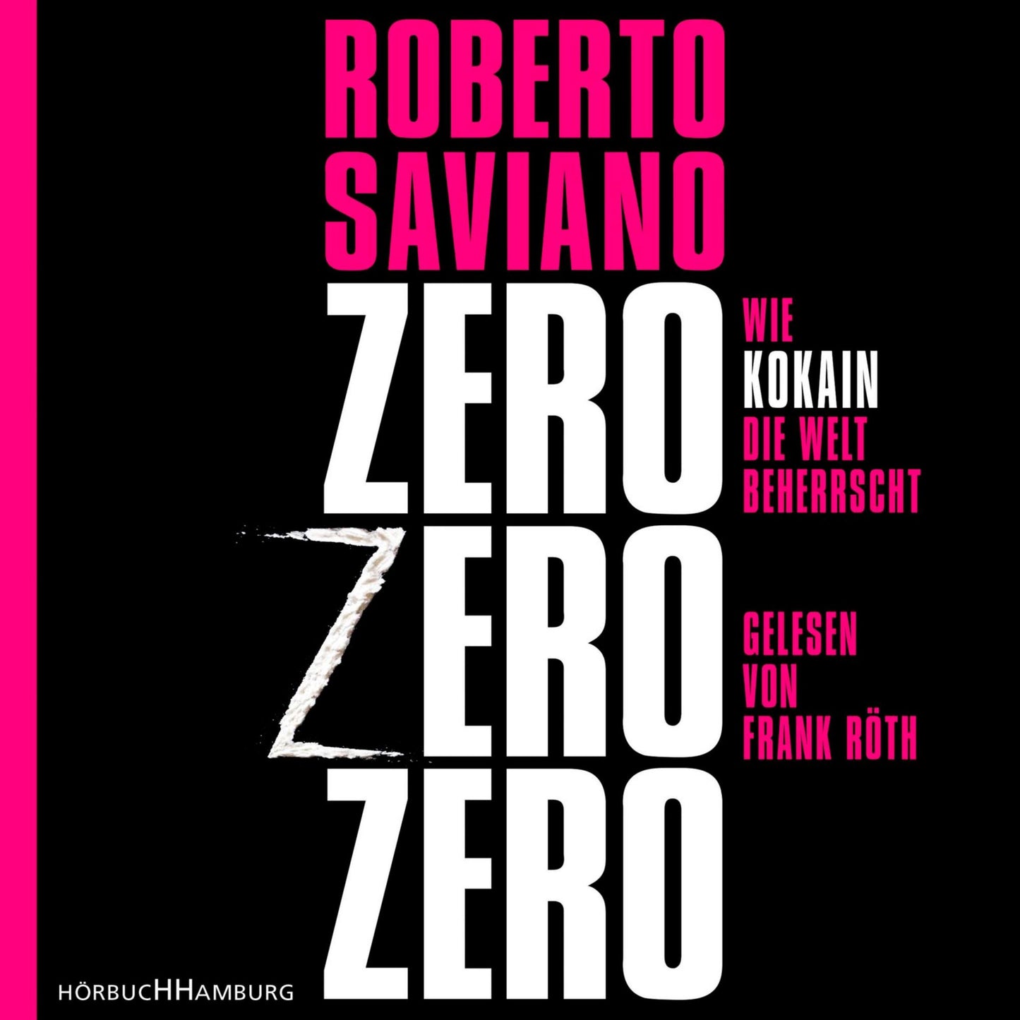 ZeroZeroZero: Wie Kokain die Welt beherrscht (Abridged)