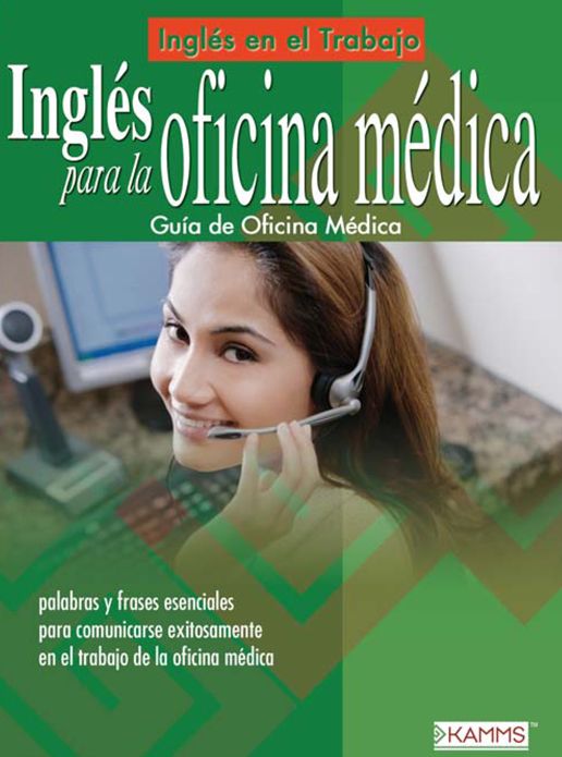 Inglés para la Oficina Médica: English for the Medical Office