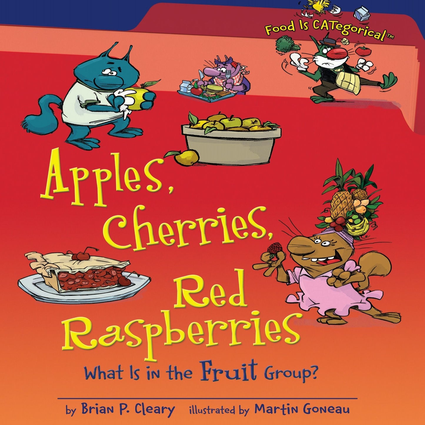 Apples, Cherries, Red Raspberries (Revised Edition): What Is in the Fruit Group?