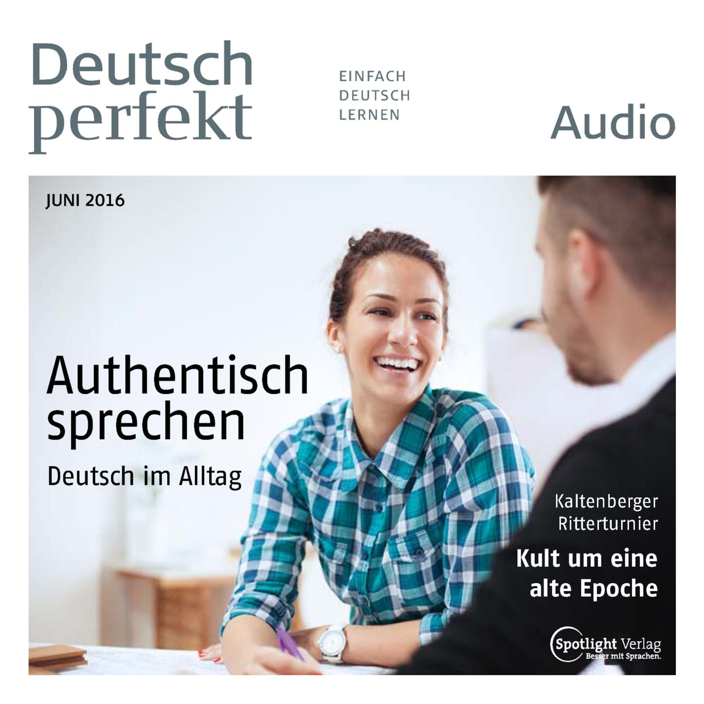 Deutsch lernen Audio - Authentisch sprechen: Deutsch perfekt Audio 06/16 (Abridged)