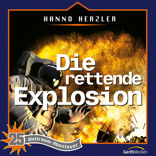 Die rettende Explosion (Weltraum-Abenteuer 25): Kinder-Hörspiel (Abridged)