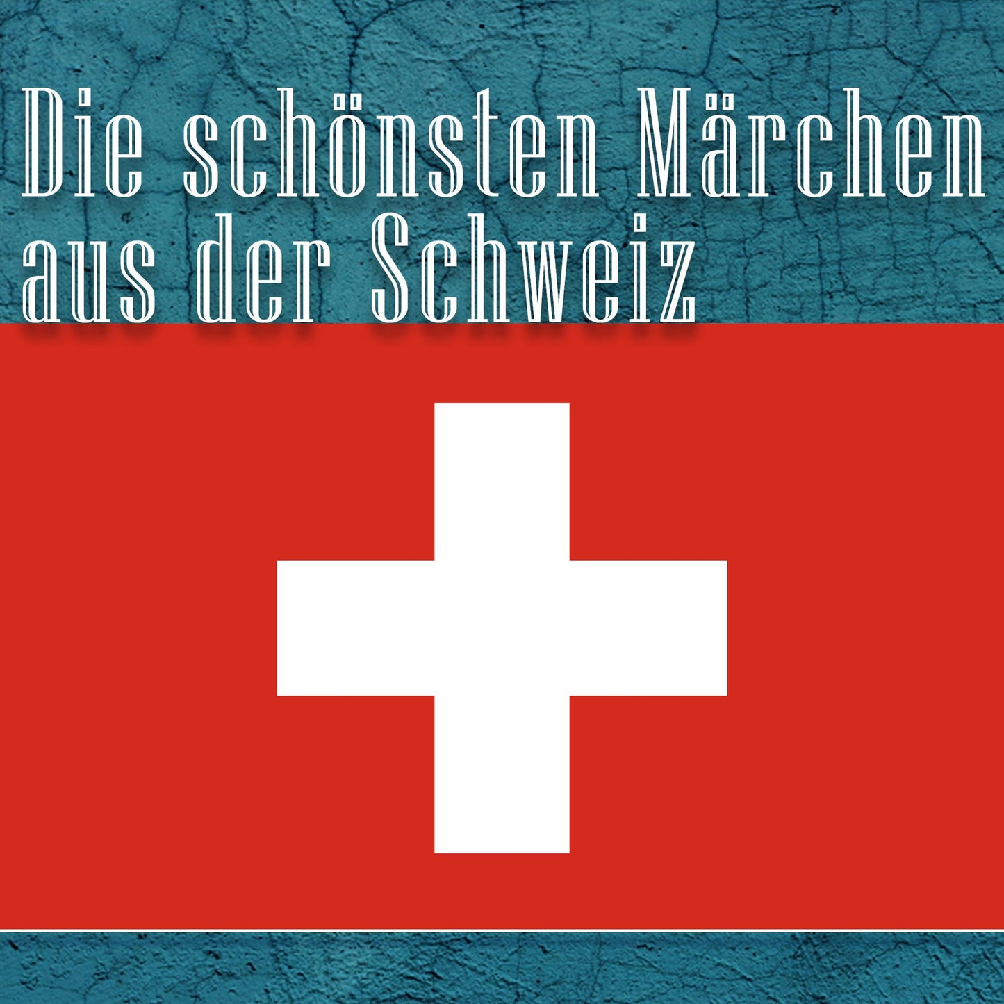 Die schönsten Märchen aus der Schweiz: Schweizer Märchen (Abridged)